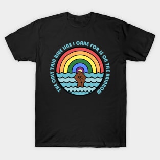 the only thin blue line i care for is on the rainbow (acab lgbtq) T-Shirt